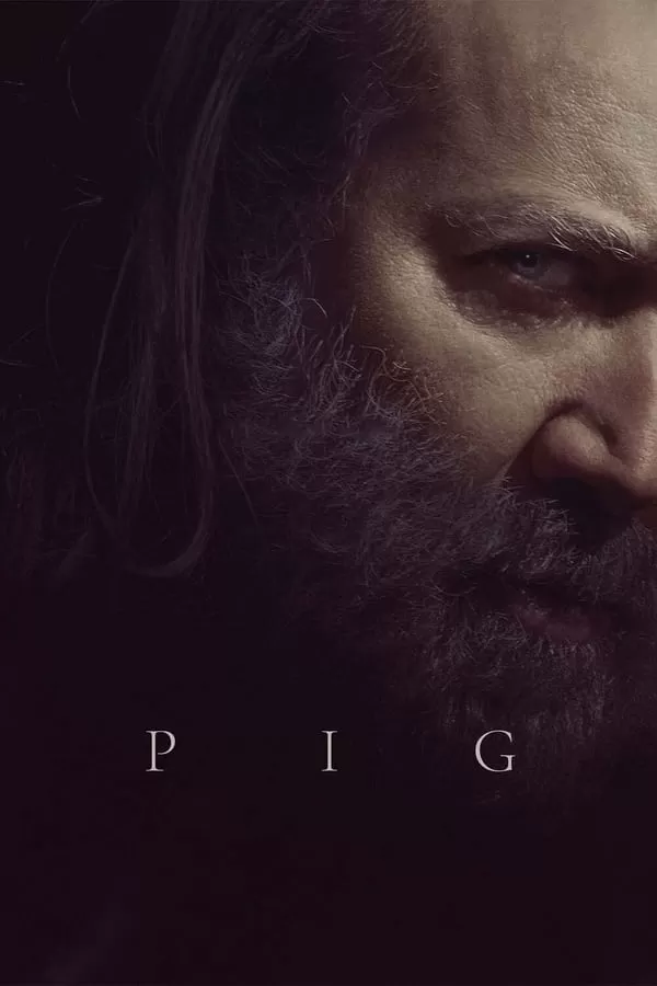 Pig (2021) หมูข้าหาย กับความหมายของชีวิต