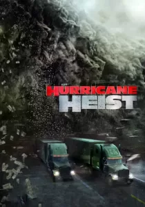 The Hurricane Heist ปล้นเร็วฝ่าโคตรพายุ