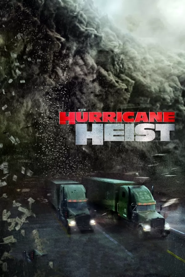 The Hurricane Heist ปล้นเร็วฝ่าโคตรพายุ