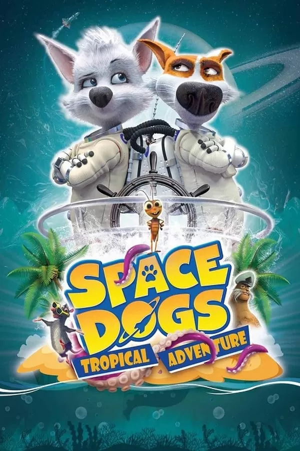 Space Dogs Tropical Adventure สเปซด็อก 3 มะหมาผจญภัยกลางทะเล