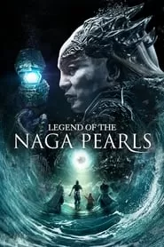 Legend of the Naga Pearls อภินิหารตำนานมุกนาคี