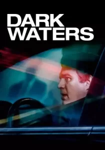 Dark Waters พลิกน้ำเน่าคดีฉาวโลก