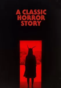 A Classic Horror Story สร้างหนังสั่งตาย