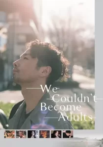 We Couldn’t Become Adults