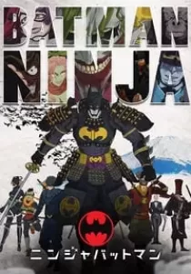 Batman Ninja แบทแมน วีรบุรุษยอดนินจา