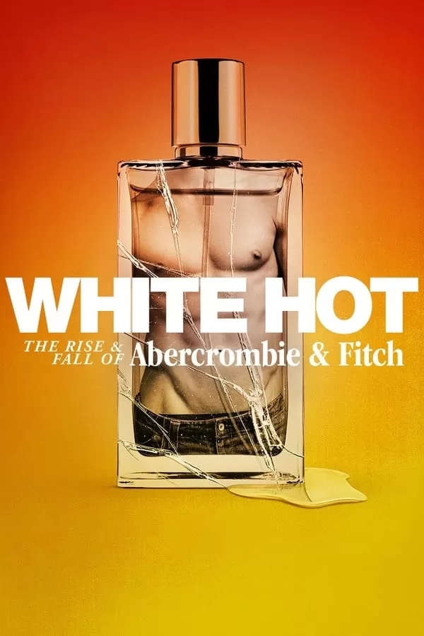 White Hot The Rise and Fall of Abercrombie and Fitch แบรนด์รุ่งสู่แบรนด์ร่วง