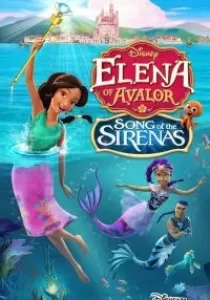 Elena Of Avalor Song Of The Sirenas