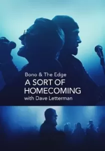 Bono And The Edge A Sort of Homecoming with Dave Letterman