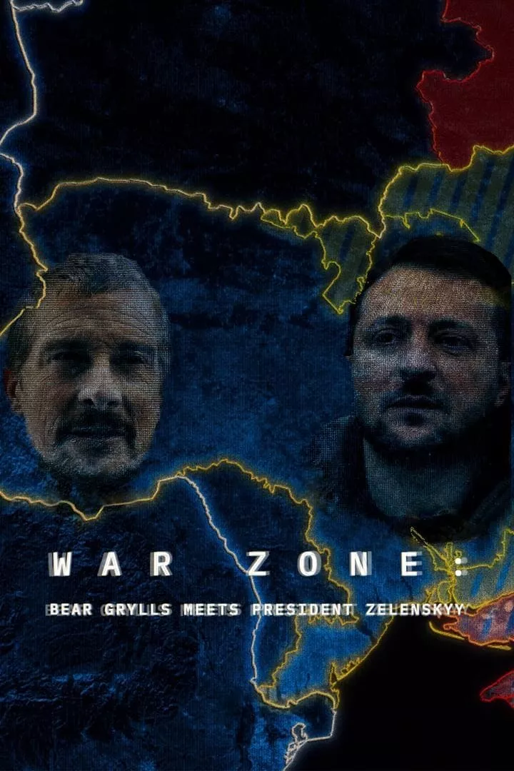 War Zone: Bear Grylls Meets President Zelenskyy (2023) วอร์โซน: แบร์ กริลล์ส พบกับประธานาธิบดี เซเลนสกี